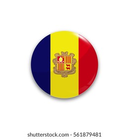 Round button national flag of Andorra with the reflection of light and shadow realistic. Icon country.