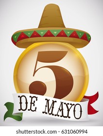 Round button with number five decorated with a Mexican hat and a ribbon with colors of Mexico flag, to celebrate Cinco de Mayo (written in Spanish).
