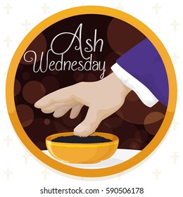 Round Button With Priest Hand Taking The Blessed Ashes From A Golden Bowl On Ash Wednesday Celebration.