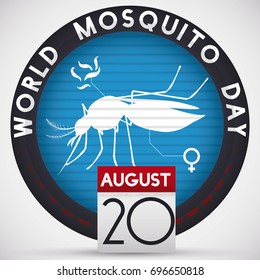 Round button with scan of a female mosquito characteristics and a loose-leaf calendar to promote awareness in World Mosquito Day.