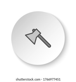 Round button for web icon, axe, hatchet. Button banner round, badge interface for application illustration