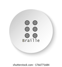 Round button for web icon, Braille. Button banner round, badge interface for application illustration