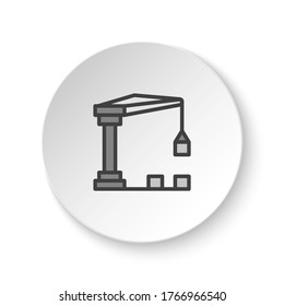 Round button for web icon, container crane, crane machine. Button banner round, badge interface for application illustration