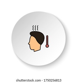 Round button for web icon, Diseases, patient, temperature. Button banner round, badge interface for application illustration