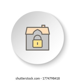 Round button for web icon, house, luck, security. Button banner round, badge interface for application illustration
