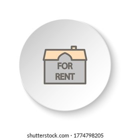 Round button for web icon, for rent, home, house. Button banner round, badge interface for application illustration