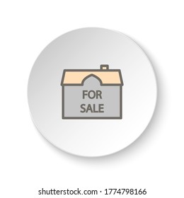 Round button for web icon, for sale, house. Button banner round, badge interface for application illustration