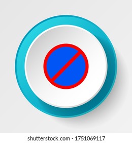 Round button for web icon, Traffic signs, forbidden. Vector icon