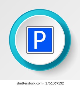 Round button for web icon, Traffic signs, parking. Vector icon