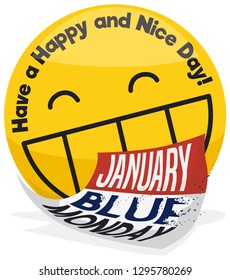Round button wishing at you a happy day with a big smile during Blue Monday and calendar with disintegrating letters.