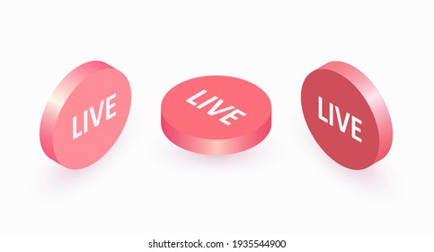 Round buttons Live, live broadcast, online broadcast, channel drawn in isometric style and isolated on a white background. Vector illustration
