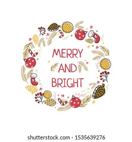 Round Christmas wreath with decorative elements and inscription in the center. Cones, balls, caramel, spruce branches drawn by hand for invitations, posters, postcards, banners. Vector illustration