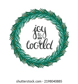 Round Christmas wreath. Joy to the world. Evergreen botanical wreath for Christmas. 