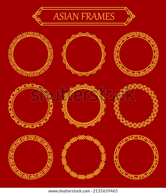 Round circle asian frames. Japanese, korean and\
chinese decorative borders, oriental ornaments with golden lines,\
geometric figures and knots. Asian round frames with traditional\
decor patters