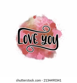 Round coloful shape with positive quote Love You for t shirt print, sublimation, digital projects. Watercolor background. Vector illustration.