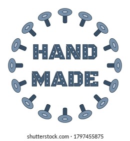 Round copy space frame with bolts and metal inscription "hand made". Isolated colored vector illustration. 