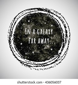 Round cosmic background or night sky with stars. Watercolor shape with doodle style frame. Black watercolour stains circle with lettering and brush or chalk border. Galaxy, universe illustration.