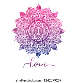 Round decorative ornament element. Mandala art with gradient. Lettering inscription love.