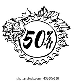 Round discount tag with metal bottle cap and hops/Hand drawing label, black and white vector image in the sketch style, fifty percent discount