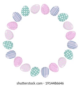 Round Easter Eggs Frame, border with white background. Pastel color Hand drawn wreath with place for date, photo, text. Print for clothing, family holiday decor, greeting cards, banners, invitation.