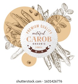 Round emblem with type design over hand drawn carob pods and leaves. Superfood. Vector illustration
