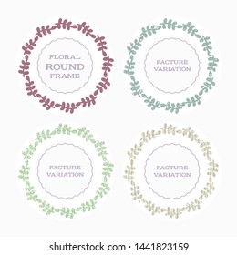 Round floral vector frame with stylized leaves. Color variation with factures. For decoration.