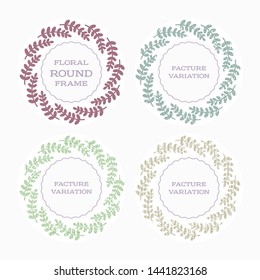 Round floral vector frame with stylized leaves. Color variation with factures. For decoration.