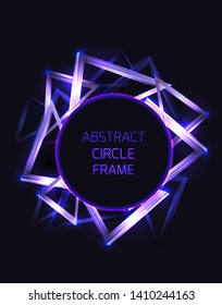 Round frame with abstract neon triangles and glister on dark background. Vector template for cards, posters, banners and your design.
