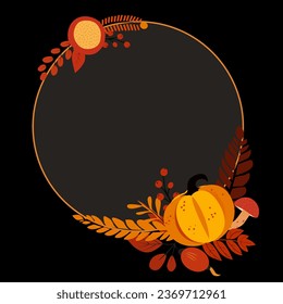 Round frame with autumn leaves, berries and pumpkin. Vector illustration.