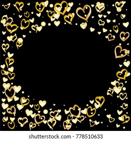 Round frame or border Valentines day background with random hand drawn falling golden hearts isolated on black.