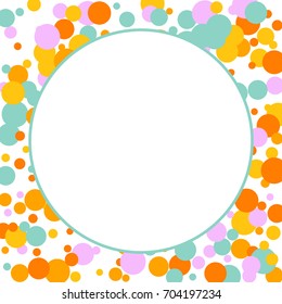 Round frame. Bright Background of Multicolored Confetti. Square Card, Cover and Frame. Vector Isolated Confetti on White Background Pattern. Template Background Orange, Yellow, Blue and Pink Colors.
