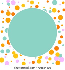 Round frame. Bright Background of Multicolored Confetti. Square Card, Cover and Frame. Vector Isolated Confetti on White Background Pattern. Template Background Orange, Yellow, Blue and Pink Colors.