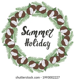 Round frame with coconuts and palm branches, vector. Circular headband with exotic tropical fruits and lettering. Summer holiday inscription. Hand drawing.