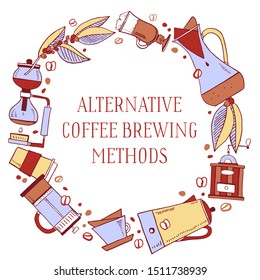 Round frame with coffee makers and tytle alternative brewing methods. Percolator, syphon, pour-over, french press. Hand drawn outline sketch illustration color on white background