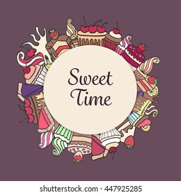 Round frame with colorful doodle hand drawn cakes. Sweet time. 
