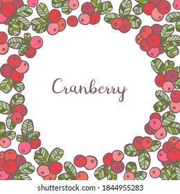 Round frame with Cranberry, berries, leaves. Graphic hand drawn flat style. Doodle illustration for packaging, menu cards, posters, prints. Isolated over white background.