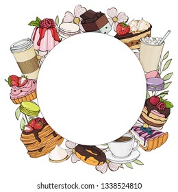Round frame with desserts and coffee for your text. Colorful, bright, stylish sweets and desserts with a Cup of coffee and cocoa. Vector illustration in sketch style. Mock up, template. For cafes