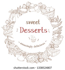 Round frame with desserts for your text. Monochrome silhouettes of sweets and desserts. Vector illustration in sketch style. Layout, template. For flyers, website, apps, postcards, poster.
