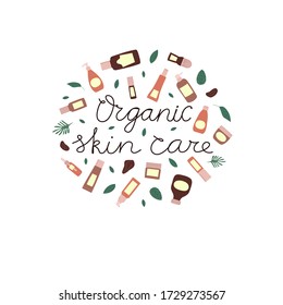 Round frame with empty and clean brown containers: bottles, spray, cream jar, tube and text Organic skin care. Cosmetology and dermatology concept. Hand drawn flat vector Illustration.