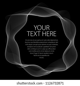 Round frame of flowing smoke. Vector abstract artistic beautiful background with copy space for text. Isolated over black background.
