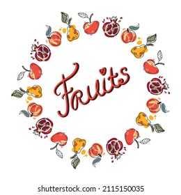 Round frame with fruits, apple, pear. peach, pomegranate. Hand drawn doodle illustration with hand written lettering isolated on white background.