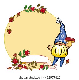 Round frame with gnome in long cap, mushrooms and forest berries. Funny label for decorations, greetings cards, children's books and other design artworks. Vector clip art.