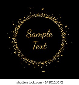 Round frame with gold confetti isolated on black background. Golden explosion of confetti. Holiday background. 