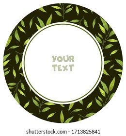 Round frame with greenery on dark background; foliate frame for greeting cards, invitations, posters, banners, web design.