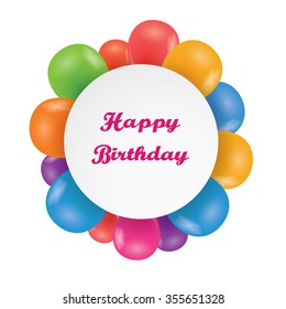 Round frame "Happy Birthday". Multicolored balloons. Realistic image. Fun and festive design for greeting card. Vector illustration.