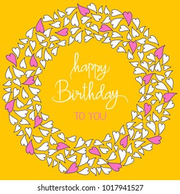 Round frame of hearts and inscriptions on a yellow background. Greeting card..Vector illustration.