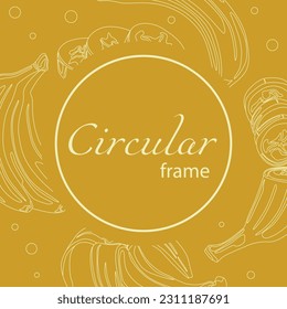 Round frame with linear bananas in the background. Vector illustration. Suitable for print, social media and backdrops.