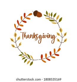 Round frame made of autumn twigs and acorn with inscription Thanksgiving in the center. Autumn composition of botanical elements isolated on white background. Vector illustration flat style