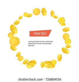 Round frame made of large pile of gold coins. Vector illustration for covers, leaflets, brochure, banners, falling coins, prize, cash winnings, lottery