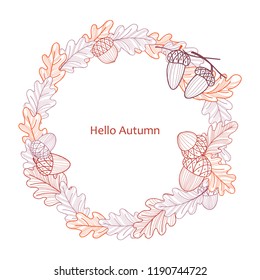 Round frame of oak leaves and acorns on white background. Autumn line drawing. Isolated Vector
